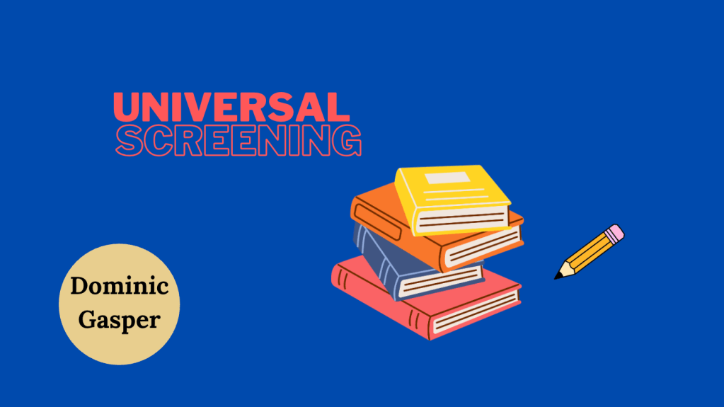The Exceptional Students Schools Miss: Why Universal Screening is Necessary